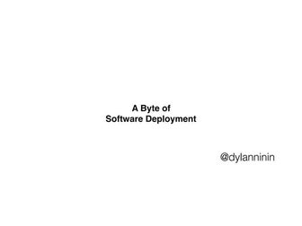 A Byte of Software Deployment