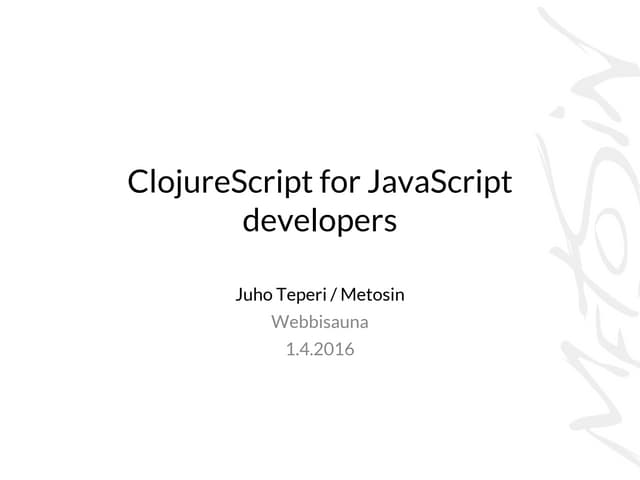 Webbisauna - ClojureScript for Javascript Developers