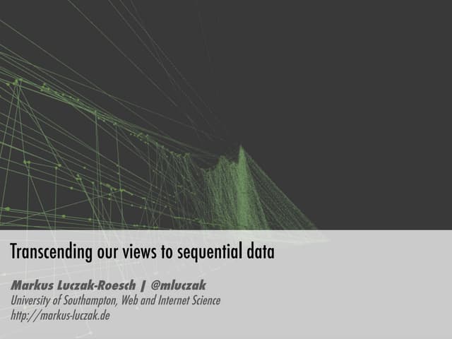 Transcending our views to sequential data 