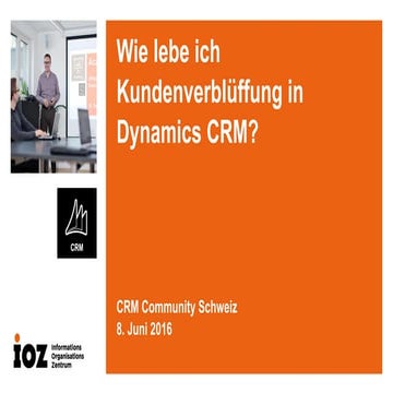 Wie lebe ich Kundenverblüffung in Dynamics CRM?