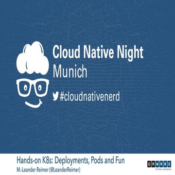 Hands-on K8s: Deployments, Pods and Fun
