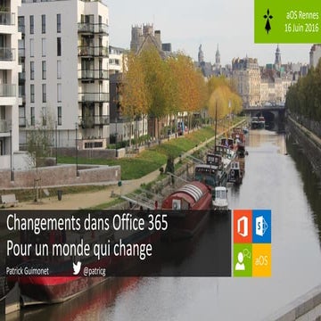 2016 06-16 Plénière aOS Rennes - Changements dans Office 365 pour un monde qu...