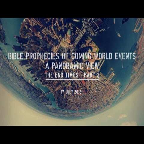 Bible Prophecies Of Coming World Events : A Panoramic View