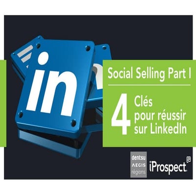Social Selling sur LinkedIn : Les 4 points à connaître pour son développement 