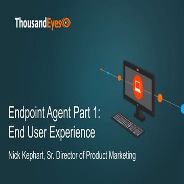 Endpoint Agent Part 1: End User Experience