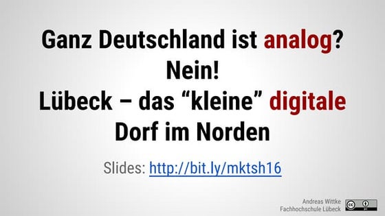 Ganz Deutschland ist analog? Nein - Lübeck das kleine digitale Dorf
