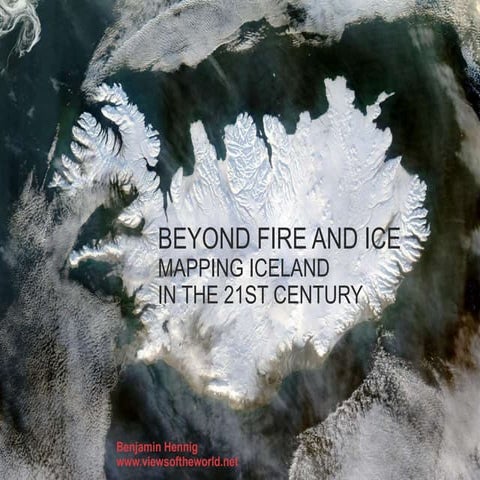 Beyond fire and ice: Mapping Iceland in the 21st Century