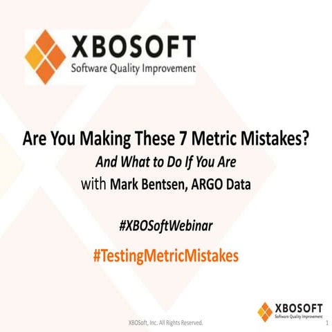 Are You Making These 7 'Testing Metric' Mistakes? Webinar - Mark Bentsen, Phi...