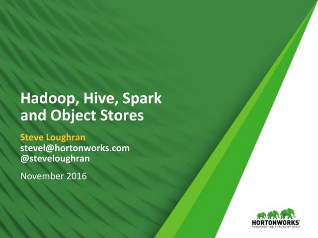 Hadoop, Hive, Spark and Object Stores