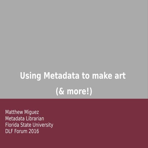 Making art (and more!) with metadata