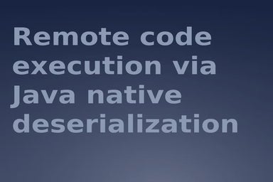 SyScan 2016 - Remote code execution via Java native deserialization