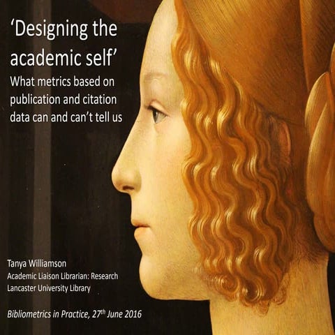 Bibliometrics in practice 2016 | Breakout session | Designing the academic self