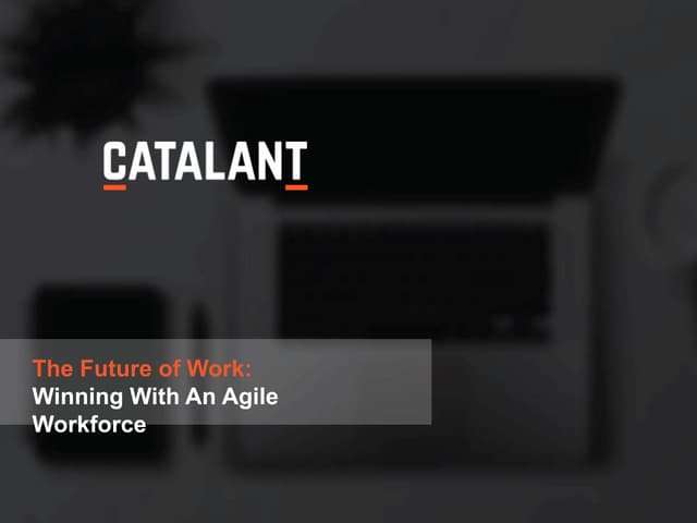 The Future of Work: Winning With an Agile Workforce
