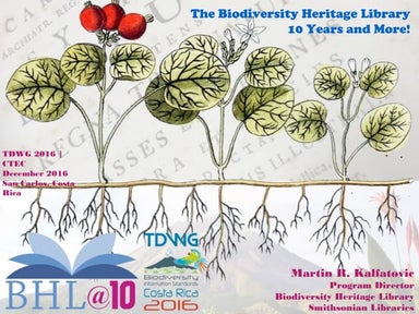 The Biodiversity Heritage Library 10 Years and More!