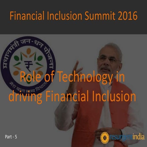 Role of Technology in driving Financial Inclusion 2016 - Part - 5 | PPTX