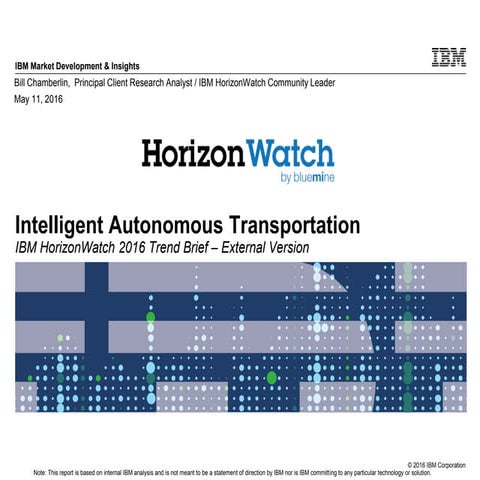 Intelligent Autonomous Transportation:  IBM HorizonWatch 2016 Trend Brief 