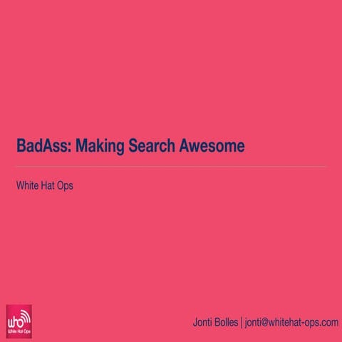 BadAss: Making Search Awesome - Jonti Bolles | SearchHOU