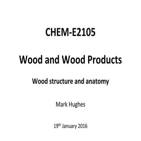 Wood anatomy and structure ,  wood and its products 