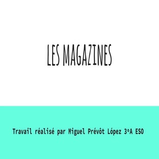 Les magazines