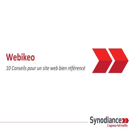 Synodiance > 10 régles pour un site web bien référencé - Webikeo - 09/02/2016