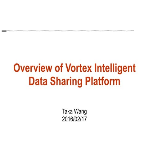 20160217 - Overview of Vortex Intelligent Data Sharing Platform
