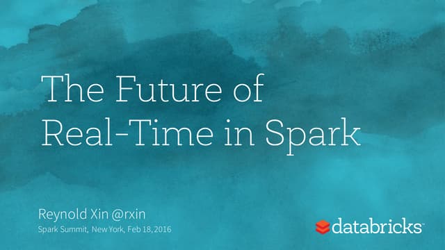 The Future of Real-Time in Spark