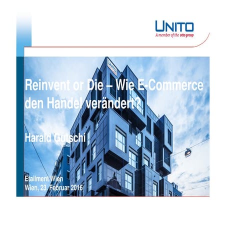 etailment WIEN 2016 – Harald Gutschi – Unito Gruppe – Reinvent or Die