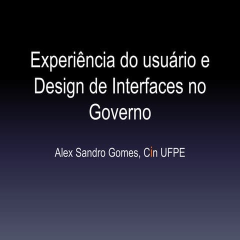 Experiência do usuário e Design de Interfaces no Governo