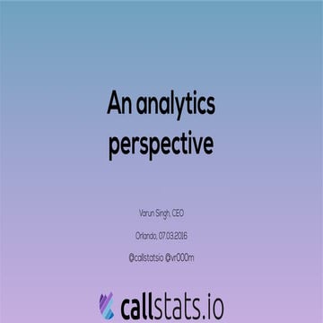 WebRTC - an analytics perspective by callstats.io