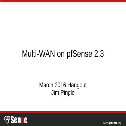 Multi-WAN on pfSense 2.3 - pfSense Hangout March 2016