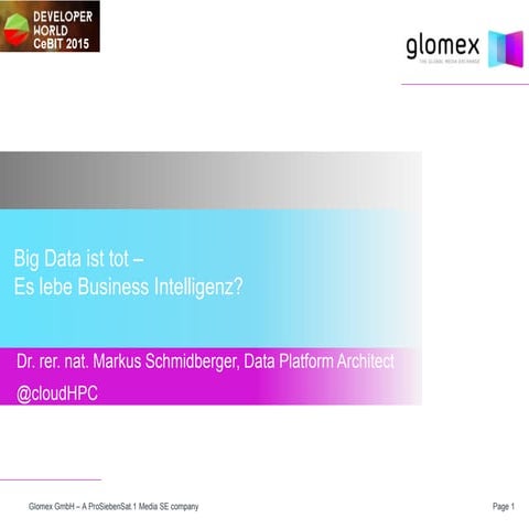 Heise Developer World 2016 - Big Data ist tot, es lebe Business Intelligenz