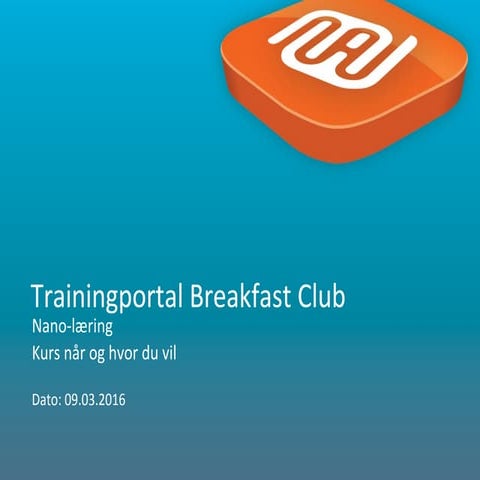 2016 03 Trainingportal Breakfast Club - Nano-læring