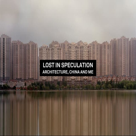 Lost in speculation. Architecture, China and me.