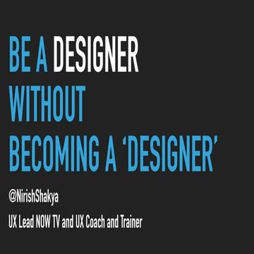 Be a designer without becoming a 'designer'