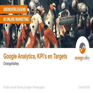 Google Analytics, KPI's en Targets - Kirsten van der Woning & Jesper Uittenbo...