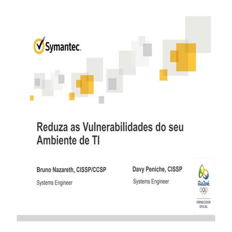 Be Aware Webinar Symantec - Reduza as vulnerabilidades do seu ambiente de TI