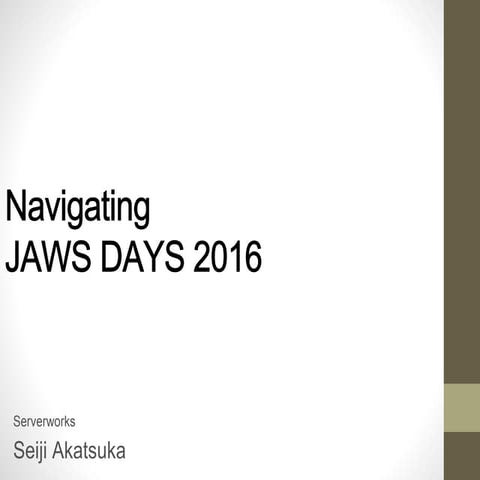 20160520-awskrug & jaws-ug meetup day ＃01 navigating jaws days 2016