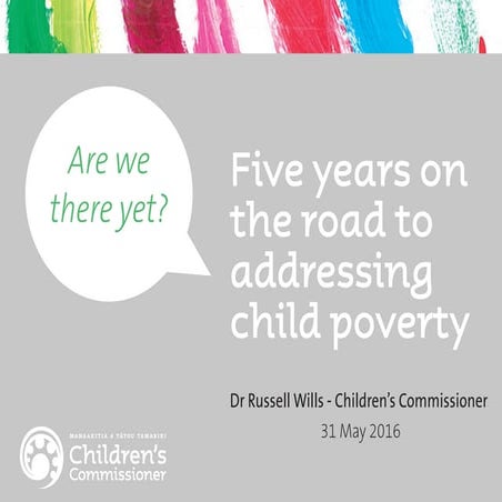 Are we there yet?: Five years on the road to addressing child poverty – a pre...