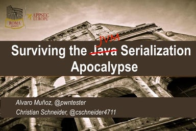Surviving the Java Deserialization Apocalypse // OWASP AppSecEU 2016