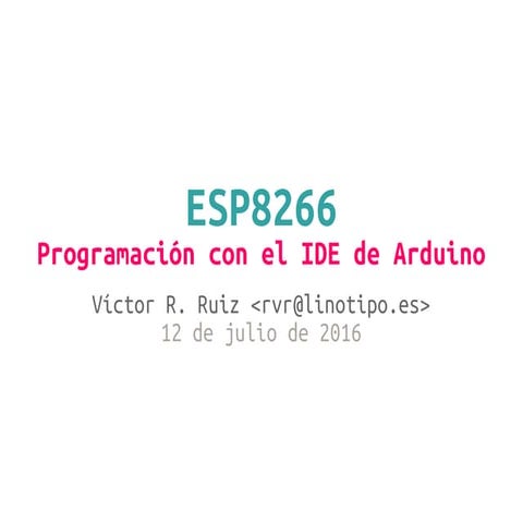 Programación del ESP8266 con el IDE de Arduino