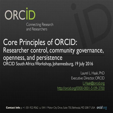 Core Principles of ORCID: Researcher control, community governance, openness,...