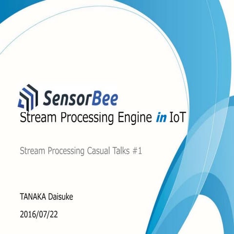 SensorBee: Stream Processing Engine in IoT