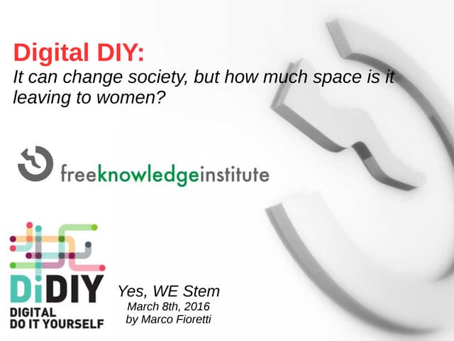 Digital DIY: it can change society, but how much space is it leaving to women?