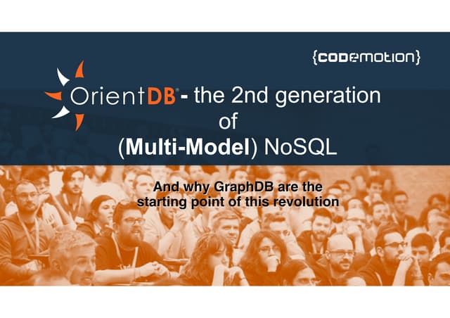 OrientDB - the 2nd generation of (Multi-Model) NoSQL - Codemotion Warsaw 2016