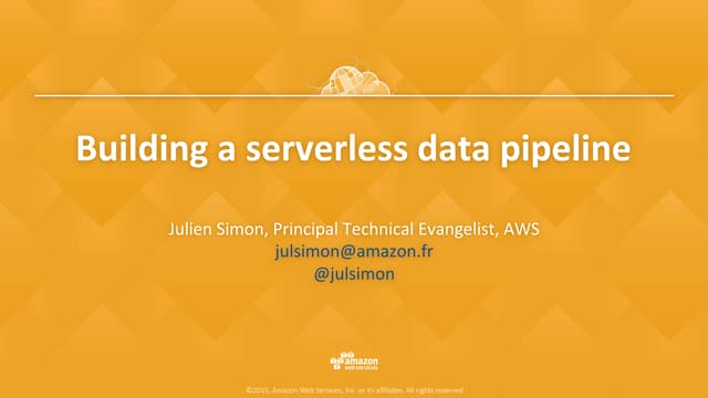 TIAD 2016 : Building a Serverless Pipeline