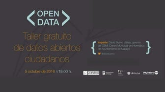 Taller Gratuito de Datos Abiertos Ciudadanos con los datos de Málaga