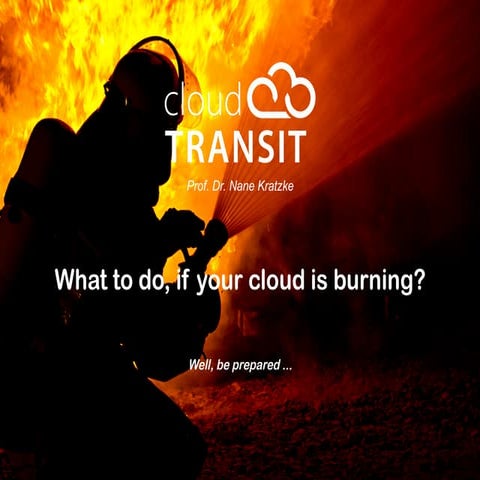 What the cloud has to do with a burning house?