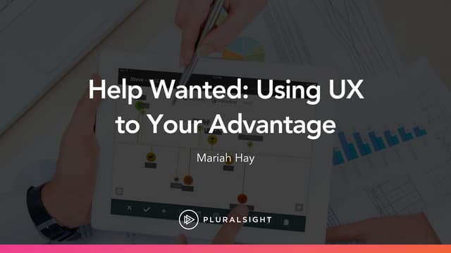 Help Wanted: Using UX to Your Advantage