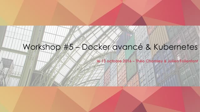 Oxalide Workshop #5 - Docker avancé & Kubernetes
