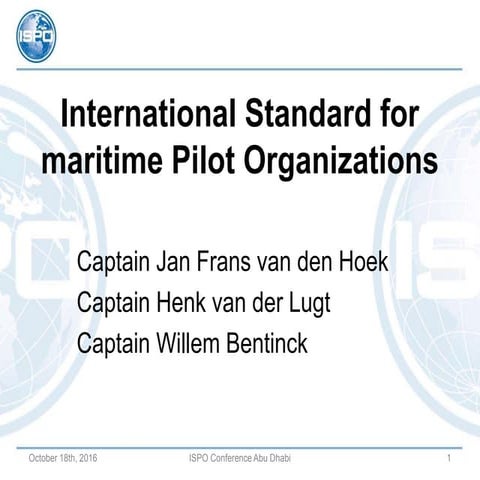 International Standard for maritime Pilot Organizations - ISPO Conference 201...